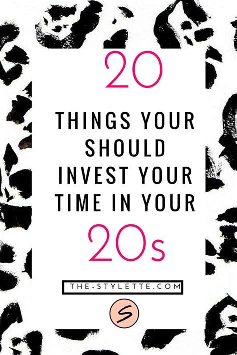 20 Things You Should Invest Your Time In Your 20s Investing Improve