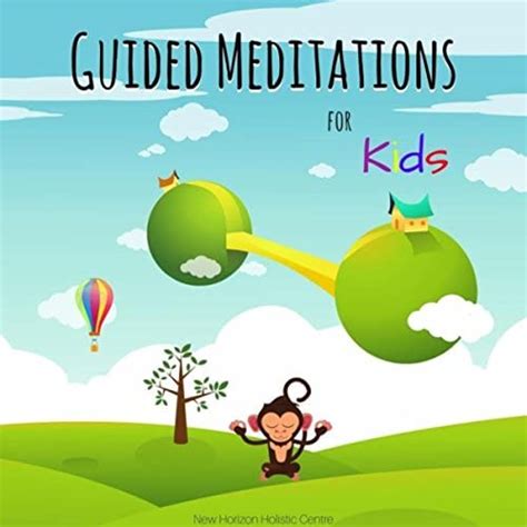 Play Guided Meditations For Kids By New Horizon Holistic Centre On