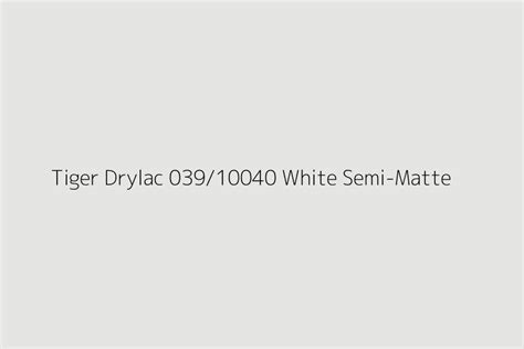 Tiger Drylac 039 10040 White Semi Matte Color HEX Code