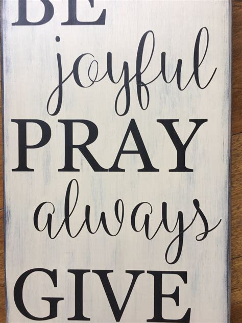 Be Joyful Pray Always Give Thanks Wood Sign Etsy