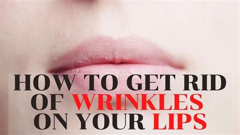 How To Get Rid Of Wrinkles On Lips Remove Wrinkles On Lips Wrinkle