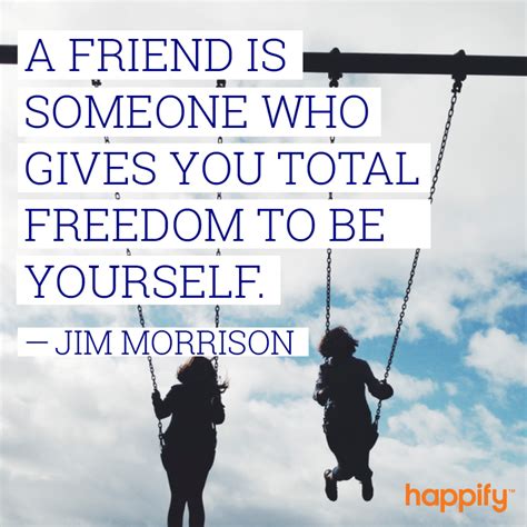 Do Your Friends Truly Allow You To Be Yourself Jim Morrison