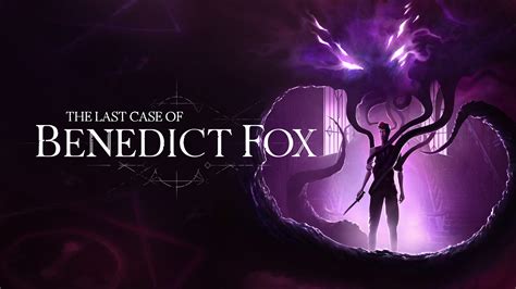 The Last Case Of Benedict Fox Unveiled During Xbox And Bethesda Showcase