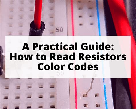 A Practical Guide How To Read Resistors Color Codes