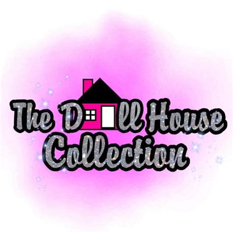 The Doll House Collections