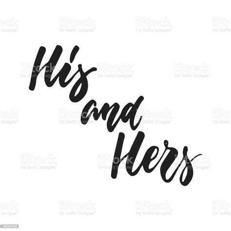 His And Hers Hand Drawn Wedding Romantic Lettering Phrase Isolated On The White Background Fun