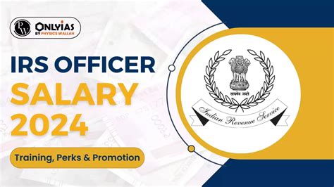 Irs Officer Salary 2024 Training Perks And Promotion Pwonlyias