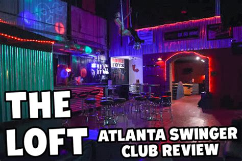 a review of the loft atlanta a swingers club in atlanta georgia