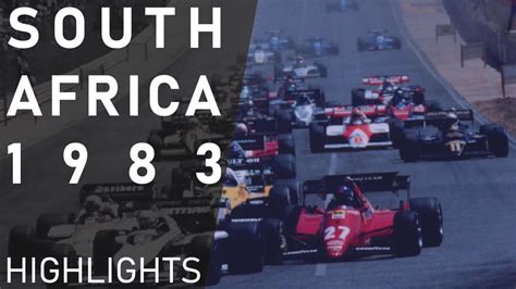 1983 South African Grand Prix Highlights Youtube