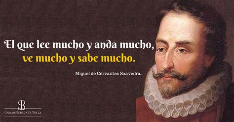 El Que Lee Mucho Y Anda Mucho Ve Mucho Y Sabe Mucho Cervantes