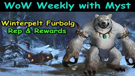 The Winterpelt Furbolg Reputation And Rewards ~ Wow Weekly With Myst