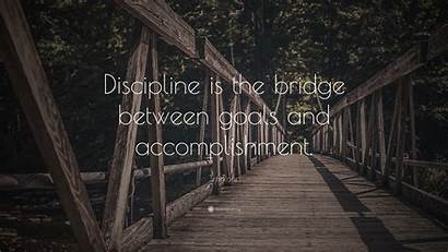 Discipline Bridge Goals Between Rohn Jim Quote