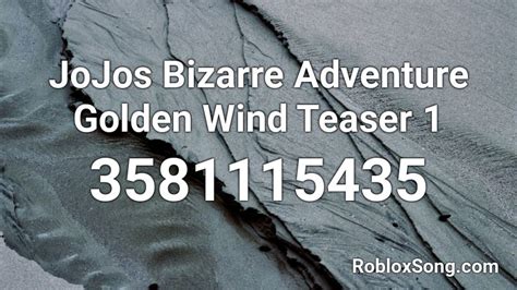 Jojos Bizarre Adventure Golden Wind Teaser 1 Roblox Id Roblox Music Codes