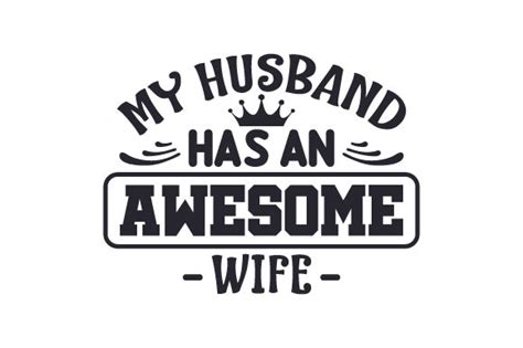 my husband has an awesome wife svg cut file by creative fabrica crafts · creative fabrica