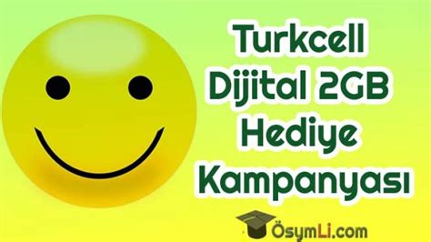 Turkcell Dijital 2GB Hediye Kampanyası KAÇIRMA Osymli com