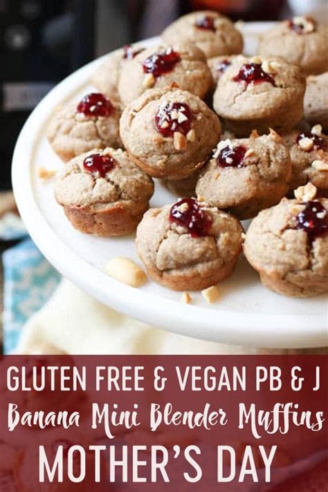 Gluten free mothers day gifts. Gluten Free and Vegan PB & J Banana Mini Blender Muffins ...