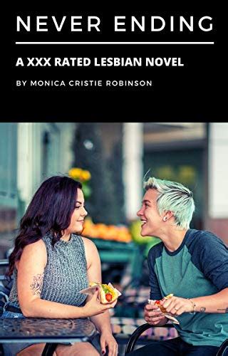 Never Ending A Xxx Rated Lesbian Novel Kindle Edition By Robinson Monica Cristie