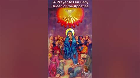 A Prayer To Our Lady Queen Of The Apostles Youtube