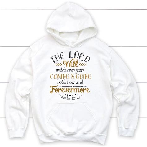 the lord will watch over your coming and going psalm 121 8 christian hoodie furmaly
