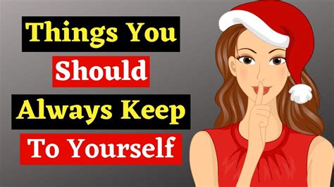 9 Things You Should Always Keep To Yourself Youtube