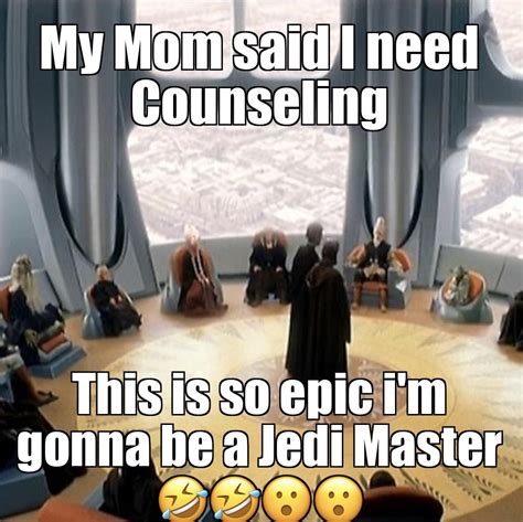 I Will Be Apart Of The Jedi Council 😃 R Elbruhmomento