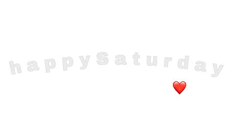 Happy Saturday Like Myedit Love Sticker By Danoo 14