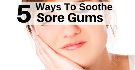 5 Ways To Deal With Sore Gums Whole New Mom