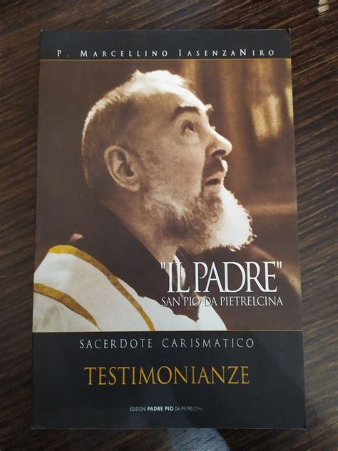 Il Padre San Pio Da Pietralcina Testimonianze Ii Sacerdote Carismatico