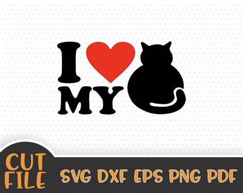 I Love My Cat Svg File Cat Lover Svg Vector File Instant Etsy Svg