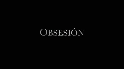 Tráiler De Obsesión En Español Youtube