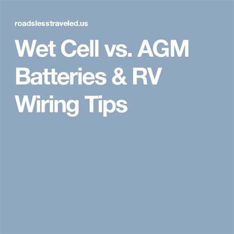 Wet Cell Vs Agm Batteries And Rv Wiring Tips Rv Battery Next At Home