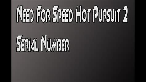 Need For Speed Hot Pursuit 2 Serial Number Youtube
