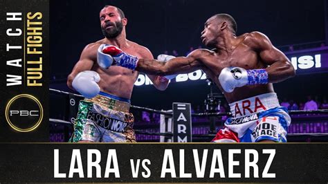 Lara Vs Alvarez Full Fight August 31 2019 Pbc On Fs1 Youtube