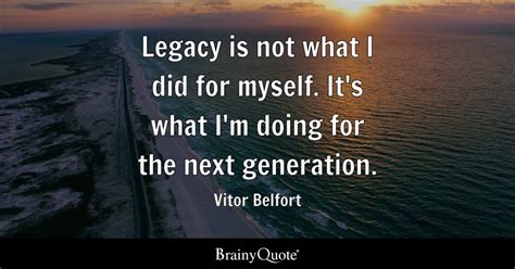 Top 10 Legacy Quotes Brainyquote