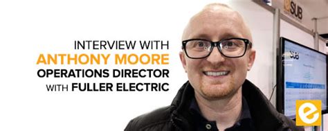 Esub On The Road Interview With Anthony Moore Operations Director