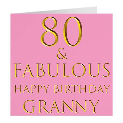 buy granny 80th birthday card 80 and fabulous happy birthday granny still totally