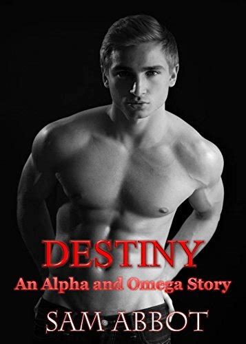 Destiny An Alpha And Omega Story A Gay Alpha Omega Mm Steamy Mpreg