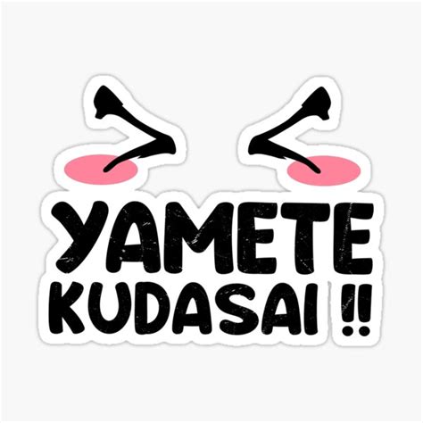 Yamete Kudasai Otaku Design Idea Funny Shirt Sticker For Sale By