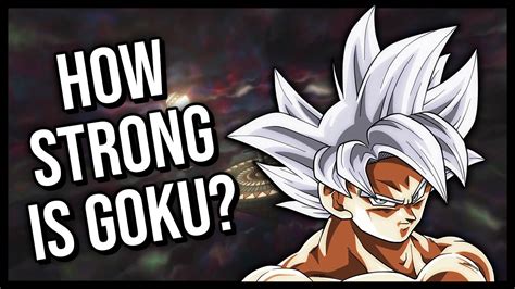 How Strong Is Goku All Forms Youtube