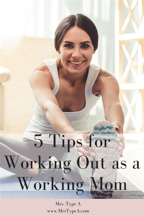 5 Tips For Working Out As A Working Mom Mrs Type A Workout Working Mom Tips Mom