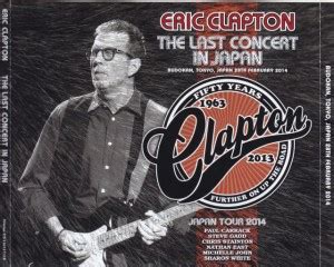 Short film written and directed by marissa scalzo. Eric Clapton / The Last Concert In Japan / 4CD - GiGinJapan