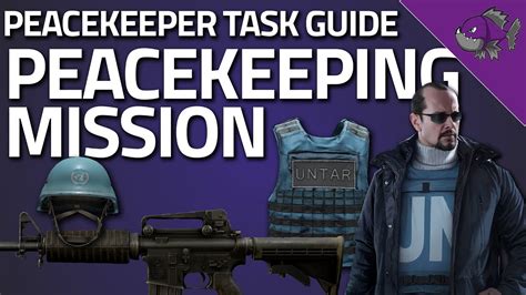 Peacekeeping Mission Peacekeeper Task Guide Escape From Tarkov