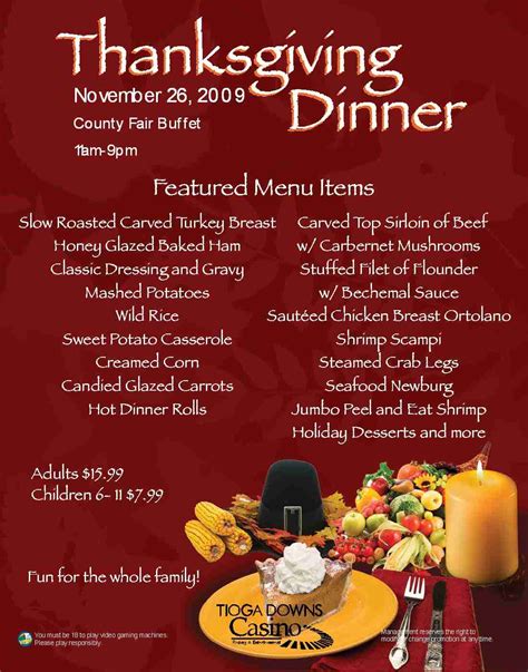 Traditional thanksgiving menu usually include appetizer, turkey recipe, gravy, green beans, sweet potato, mashed potatoes, stuffing and pumpkin pie. Tioga Downs Casino Resort: Thanksgiving Buffet