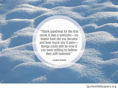 Thank Goodness For The First Snow Snow Quotes Snow Quotes Funny