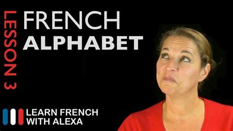 The French Alphabet (French Essentials Lesson 3) | French alphabet ...