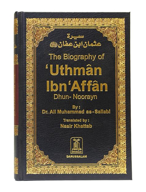 The Biography Of Uthman Ibn Affan Darulandluspk