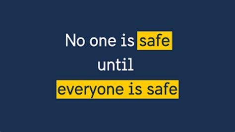 Campaign Launch No One Is Safe Until Everyone Is Safe Features