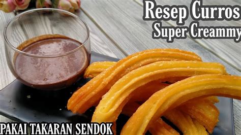 Resep Simple Churros Super Creammy Takaran Sendok Youtube