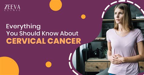What happens to your body when you have cervical cancer? Everything You Should Know About Cervical Cancer - Zeeva ...