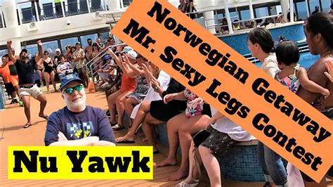Norwegian Getaway Mr Sexy Legs Contest A Popular Contest With Ncl